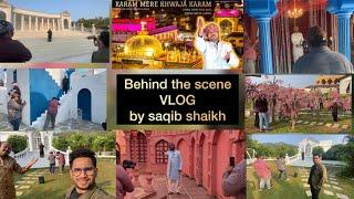 KARAM MERE KHWAJA KARAM shoot time  behind the scene,  VLOG by saqib shaikh￼￼