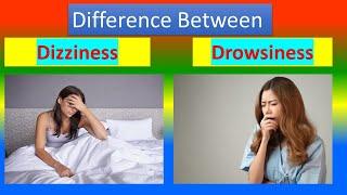 Difference between Dizziness and Drowsiness