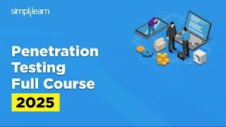 Penetration Testing Full Course 2025 | Penetration Testing Tutorial | Pen Testing | Simplilearn