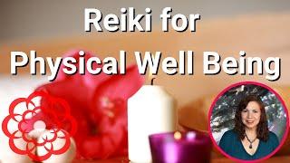 Reiki for Physical Well Being 