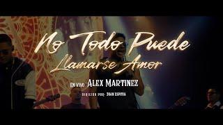 No Todo Puede Llamarse Amor - Alex Martínez Ft Invitado Especial (En Vivo)