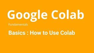 Google Colab Basics - How to Use Google Colab