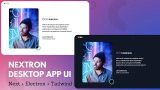 Desktop Application UI Using Nextron.js and Tailwind CSS - Speed Code Tutorial