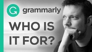 Grammarly - Full Review - Who's It For?