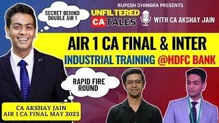 Unfiltered CA Tales with AIR 1 CA Final May 2023 - CA Akshay Jain || Unfiltered CA Tales #5