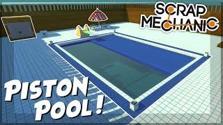 PISTON HOUSE PART 3 - PISTON POOL!!! - Scrap Mechanic Creations! - Episode 89