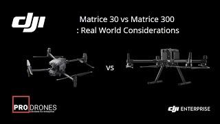 DJI M30 vs M300: Real world considerations