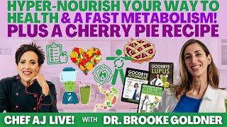Hyper-Nourish Your Way to Health and a Fast Metabolism with Dr. Brooke Goldner + Cherry Pie Recipe