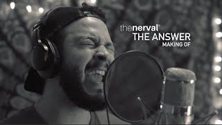 The Nerval - The Answer (Making Of)