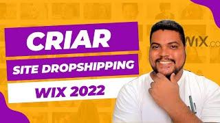 COMO CRIAR UM SITE DROPSHIPPING DO ZERO (INICIANTE 2022) - WIX