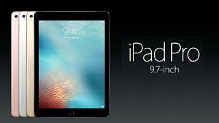 Introducing The 9.7-inch iPad Pro