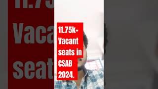 12k Vacant Seats in CSAB Counselling  || CSAB Counselling 2024 || JOSAA Counselling 2024 #shorts