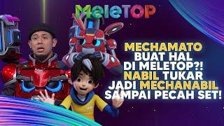 Mechamato Buat Hal Di MeleTOP?! Nabil Tukar Jadi MechaNabil Sampai Pecah Set! | Hawa