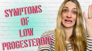 What Are The Symptoms Of Low Progesterone?