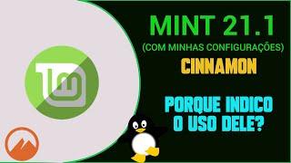  Linux Mint 21.1 Cinnamon - Minhas configurações atuais e uso diário!