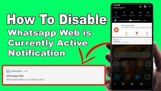 How To Disable/Hide Whatsapp Web is Currently Active Notification in Android Mobile & ios