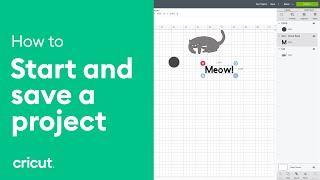 How to Start and Save a Project | Beginner Design Space Tutorial | Cricut™