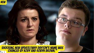 Big Shocking Update!!Why Dayton's name was changed by Kody and Robyn Brown."