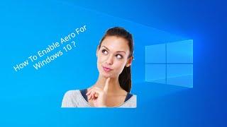 How activate Aero For windows 10 Taskbar