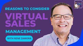 Reasons to Consider Virtual Sales Management with Rene Zamora - Transformed Sales Podcast