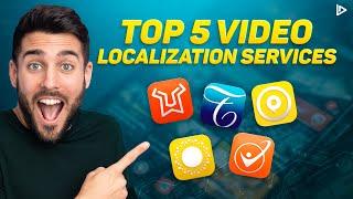 2024’s Best Video Localization Software: Unbiased Review & Comparison