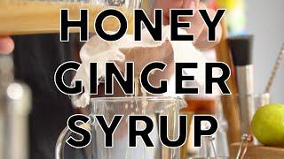 GINGER HONEY SYRUP - How to make a versatile and easy cocktail ingredient