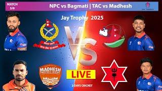 LIVE Day 1: MATCH 5- TAC vs MADHESH | Match 6- NPC vs Bagmati | Jay Trophy -Elite Trophy 2025