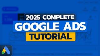 2025 Google Ads Tutorial -  Complete Step-By-Step Tutorial For Search Campaigns