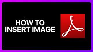 How To Insert Image In Adobe Acrobat Reader Tutorial