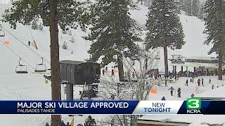 Palisades Tahoe’s new ski village approved in Placer County