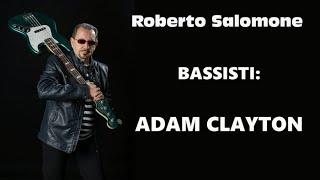 BASSISTI: ADAM CLAYTON - by Roberto Salomone