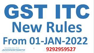 GST ITC new rules from 01 Jan 2022