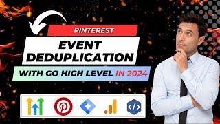 Pinterest Event Deduplication A Guide With GoHighLevel in 2024