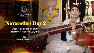 Navaratri Day 2 | Goddess Brahmacharini | Mecha Kalyani by Mithra Pradeesh | Blissful Devotion