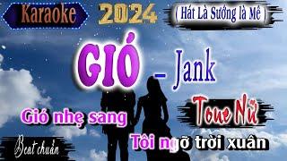 Gió  - Jank | Karaoke Tone Nữ Nhạc Trẻ Hay Nhất 2024