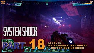 Unlock: Engineering Level + Maintenance (extended) | System Shock Remake | Walkthrough | Part - 18