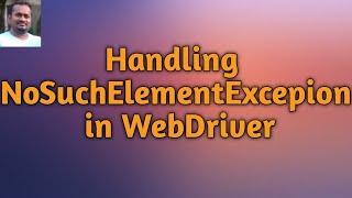 Handling NoSuchElementException in WebDriver