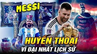 HUYỀN THOẠI BÓNG ĐÁ MESSI -  CẦU THỦ VĨ ĐẠI NHẤT LỊCH SỬ