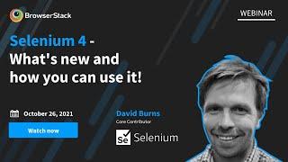 [Webinar] Selenium 4 - What's new and how you can use it!