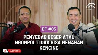 Podcast DYD - Penyebab Beser atau Ngompol Tidak Bisa Menahan Kencing