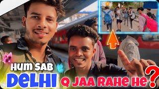 Hum Sab Delhi Q Jaa Rahe he || Amit Ka Vlog