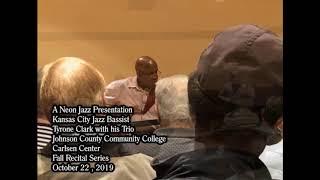 The Tyrone Clark Trio - JCCC Carlsen Center - Fall 2019 Recital Series