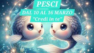 #Pesci: "Cogli un opportunità"#oroscopo dal 10 al 16 marzo amore/Lavoro