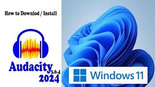 How to Download and Install Audacity 2024 on Windows 11