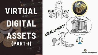 Everything about Virtual Digital Assets (Cryptocurrency, NFT, DeFi) - What, Why, Legal, Tax - Part-I