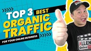  Top 3 Best Organic Traffic For Your Online Business