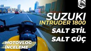 Suzuki Intruder 1800 Motovlog İnceleme | Salt Stil Salt Güç