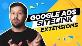 Google Ads Sitelink Extensions In 2024