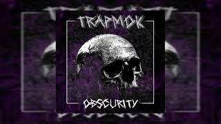 Trapmok - OBSCURITY