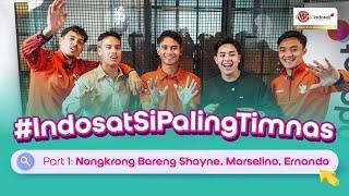 Coach Justin Nongkrong Bareng Shayne, Marselino, Ernando! | #IndosatSiPalingTimnas